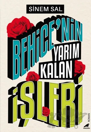 Behice’nin Yarım Kalan İşleri – Sinem Sal – Kara Karga Yayınları kitap kapağı