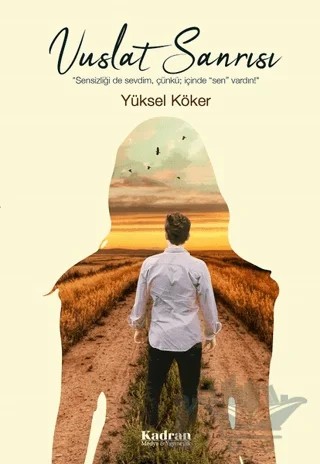 Vuslat Sanrısı – Yüksel Köker – Kadran Medya Yayıncılık kitap kapağı
