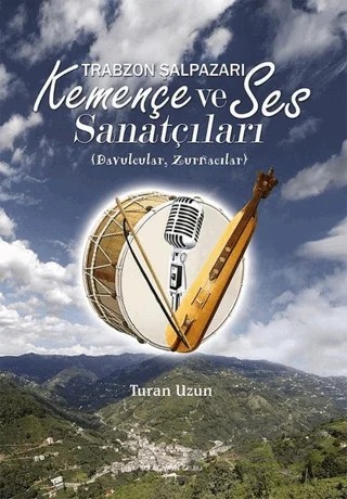 Trabzon Şalpazarı Kemençe ve Ses Sanatçıları – Turan Uzun – Sokak Kitapları Yayınları kitap kapağı