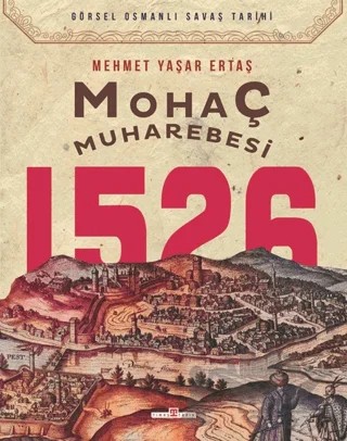 Mohaç Muharebesi 1526 – Mehmet Yaşar Ertaş – Timaş Tarih kitap kapağı