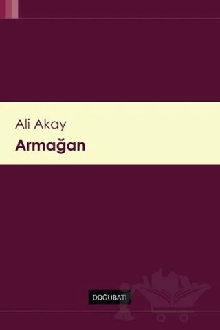 Armağan – Ali Akay – Doğu Batı Yayınları kitap kapağı