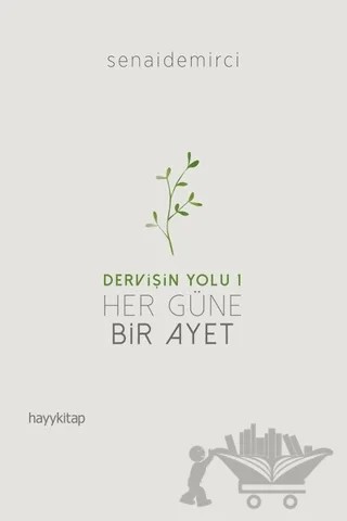Her Güne Bir Ayet - Dervişin Yolu 1 – Senai Demirci – Hayykitap kitap kapağı