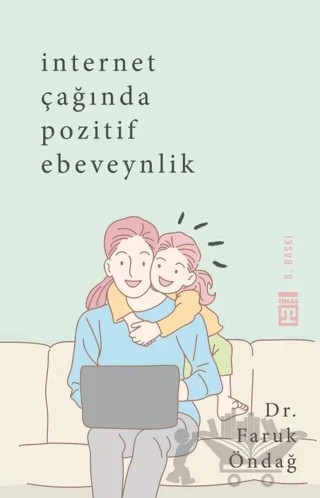 İnternet Çağında Pozitif Ebeveynlik – Faruk Öndağ – Timaş Yayınları kitap kapağı