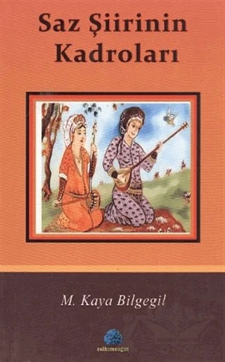 Saz Şiirinin Kadroları – M. Kaya Bilgegil – Salkımsöğüt Yayınları kitap kapağı