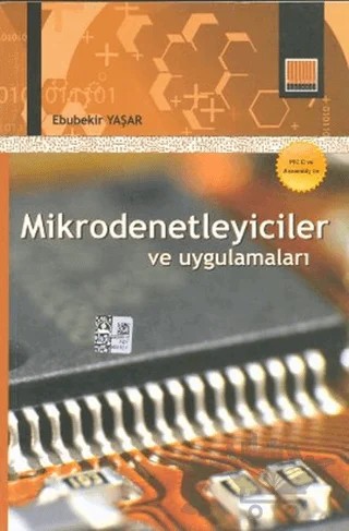 Mikrodenetleyiciler ve Uygulamaları – Ebubekir Yaşar – Murathan Yayınevi kitap kapağı