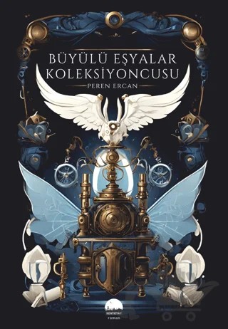 Büyülü Eşyalar Koleksiyoncusu – Peren Ercan – Kent Kitap kitap kapağı