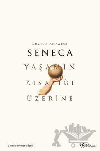 Yaşamın Kısalığı Üzerine – Lucius Annaeus Seneca – Mecaz Yayınları kitap kapağı