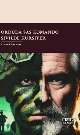Orduda SAS Komando Sivilde Kursiyer – Ayhan Karakaya – Harp Sanat Yayınları kitap kapağı