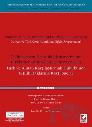 Türk ve Alman Karşılaştırmalı Hukukunda Kişilik Haklarına Karşı Suçlar (Delikte gegen Persönlichkeitsrechte im türkischen–deutschen Rechtsvergleich) – Yener Ünver – Seçkin Yayıncılık kitap kapağı