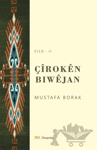 Çiroken Biwejan Cild - 2 – Mustafa Borak – J&J Yayınları kitap kapağı