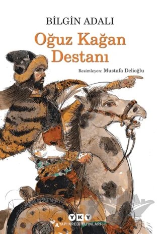 Oğuz Kağan Destanı – Bilgin Adalı – Yapı Kredi Yayınları kitap kapağı