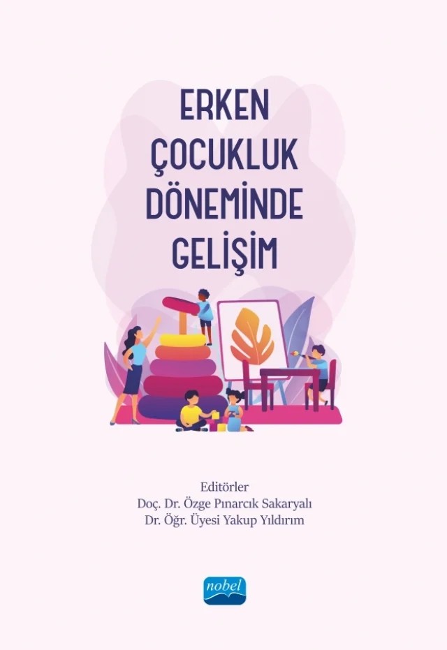 Erken Çocukluk Döneminde Gelişim – Abdulhamit Kurupınar, Ayşegül Akıncı Coşgun, Ayşenur Aydın, Büşra Ergin, Didem Türkoğlu, Egenur Uludağ, Emine Ela Şimşek, Esra Ergin, Gizem Eker, Hurşide Kübra Özkan Kunduracı, Mehmet Başaran, Melek Merve Yılmaz, Nur Banu Yiğit, Özge Metin Aslan, Özge Pınarcık Sakaryalı, Özlem Altındağ – Nobel Akademik Yayıncılık kitap kapağı