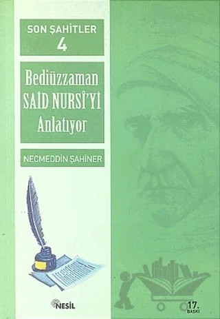 Son Şahitler Bediüzzaman Said Nursi’yi Anlatıyor 4. Kitap – Necmeddin Şahiner – Nesil Yayınları kitap kapağı