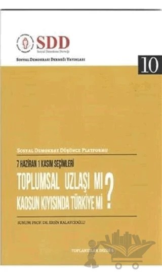 Toplumsal Uzlaşı mı? Kaosun Kıyısında Türkiye mi? – Ersin Kalaycıoğlu – Sosyal Demokrasi Derneği kitap kapağı