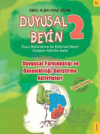Duygusal Farkındalığı ve Dayanıklılığı Geliştirme Aktiviteleri - Duyusal Beyin 2 – Ebru Albayrak Sidar – Sola Kidz kitap kapağı
