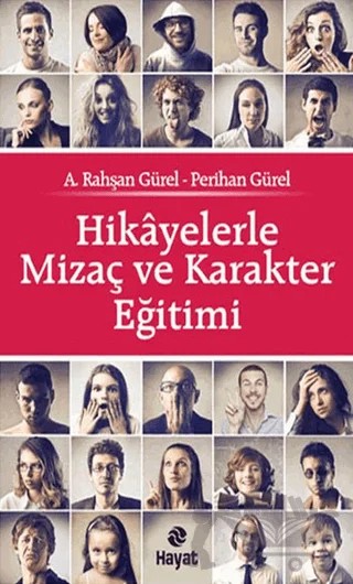 Hikayelerle Mizaç ve Karakter Eğitimi – A. Rahşan Gürel, Perihan Gürel – Hayat Yayınları kitap kapağı