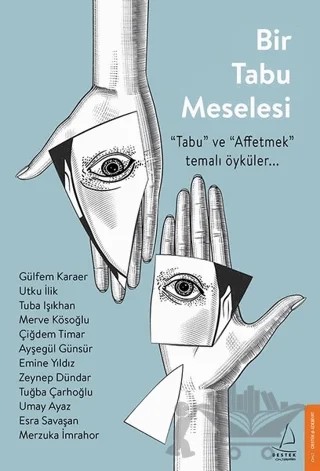 Bir Tabu Meselesi – Ayşegül Günsür, Çiğdem Timar, Emine Yıldız, Esra Savaşan, Gülfem Karaer, Merve Köseoğlu, Merzuka İmrahor, Tuba Işıkhan, Tuğba Çarhoğlu, Umay Ayaz, Utku İlik, Zeynep Dündar – Destek Yayınları kitap kapağı