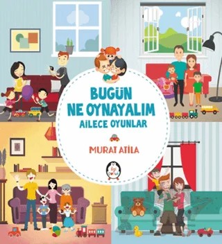 Bugün Ne Oynayalım – Murat Atila – İlgi Kültür Sanat Yayınları kitap kapağı