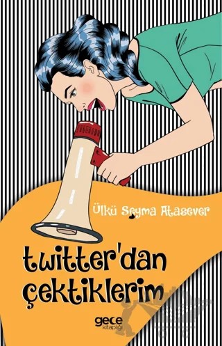 Twitter'dan Çektiklerim – Ülkü Şeyma Atasever – Gece Kitaplığı kitap kapağı
