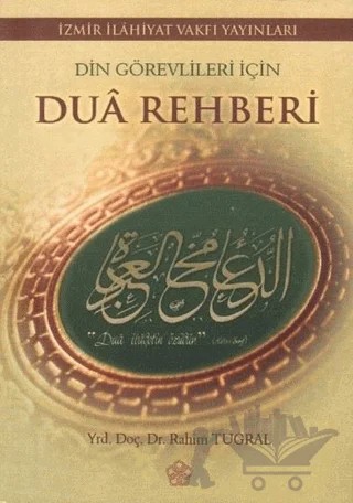 Din Görevliler İçin Dua Rehberi – Rahim Tuğral – İzmir İlahiyat Fakültesi Vakfı Yayınları kitap kapağı
