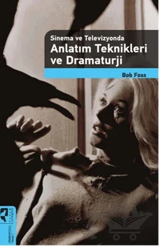 Anlatım Teknikleri ve Dramaturji – Bob Foss – HayalPerest Kitap kitap kapağı