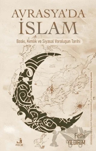 Avrasya’da İslam – Fethi Yıldırım – Fecr Yayınları kitap kapağı
