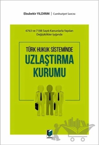 Türk Hukuk Sisteminde Uzlaştırma Kurumu – Ebubekir Yıldırım – Adalet Yayınevi kitap kapağı
