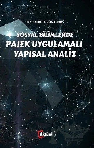 Sosyal Bilimlerde Pajek Uygulamalı Yapısal Analiz – Selim Tüzüntürk – Alfa Aktüel Yayınları kitap kapağı