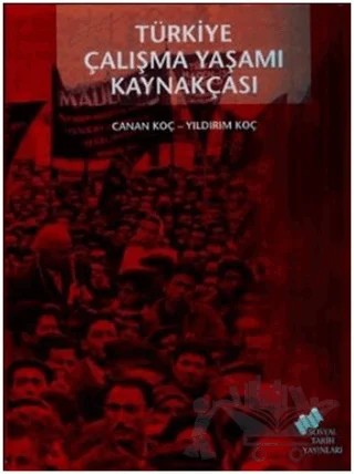 Türkiye Çalışma Yaşamı Kaynakçası – Canan Koç – Sosyal Tarih Yayınları kitap kapağı
