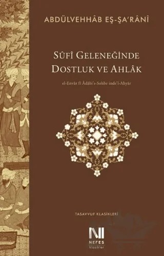 Sufi Geleneğinde Dostluk ve Ahlak – Abdülvehhab eş-Şa‘rani – Nefes Yayıncılık kitap kapağı
