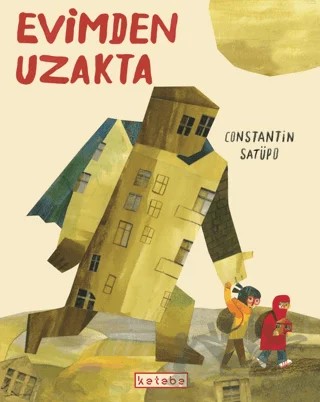 Evimden Uzakta – Constantin Satüpo – Ketebe Çocuk kitap kapağı