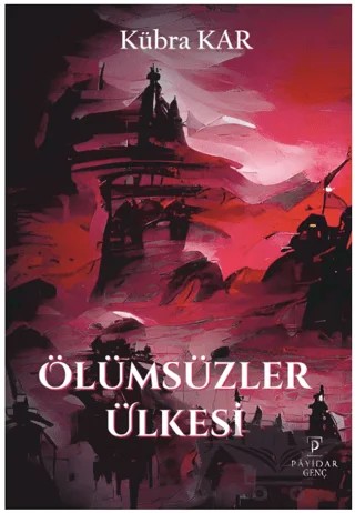 Ölümsüzler Ülkesi – Kübra Kar – Payidar Genç kitap kapağı