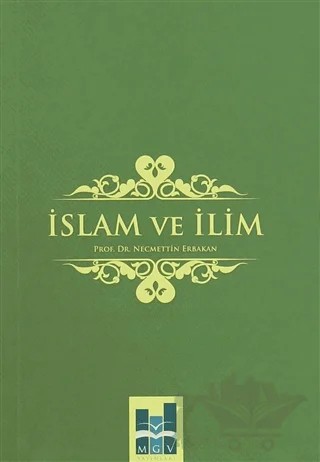 İslam ve İlim – Necmettin Erbakan – Mgv Yayınları kitap kapağı