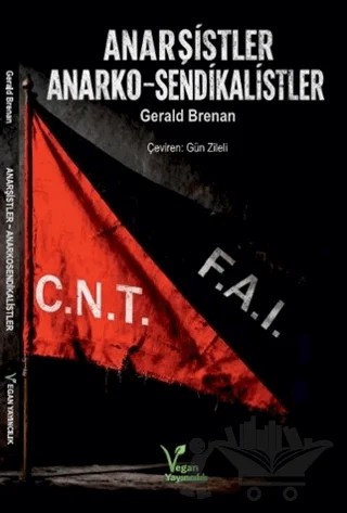 Anarşistler ve Anarko-sendikalistler – Gerald Brenan – Vegan Yayıncılık kitap kapağı