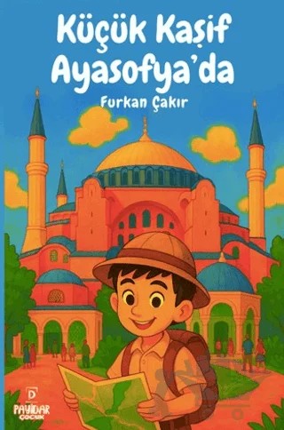 Küçük Kaşif Ayasofya'da – Furkan Çakır – Payidar Çocuk kitap kapağı
