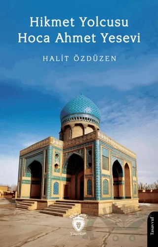 Hikmet Yolcusu Hoca Ahmet Yesevi – Halit Özdüzen – Dorlion Yayınları kitap kapağı