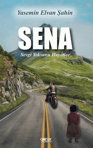 Sena “Sevgi Yoksunu Hayatlar” – Yasemin Elvan Şahin – Gülnar Yayınları kitap kapağı