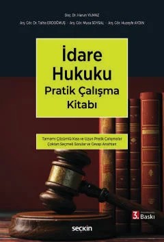İdare Hukuku Pratik Çalışma Kitabı –Tamamı Çözümlü– – Harun Yılmaz, Talha Erdoğmuş, Musa Soysal, Huzeyfe Aydın – Seçkin Yayıncılık kitap kapağı