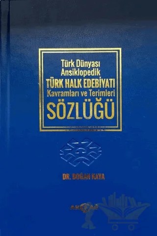 Türk Dünyası Ansiklopedik Türk Halk Edebiyatı Kavramları ve Terimleri Sözlüğü – Doğan Kaya – Akçağ Yayınları kitap kapağı