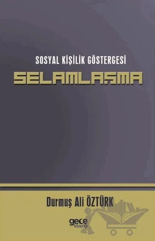 Sosyal Kişilik Göstergesi Selamlaşma – Durmuş Ali Öztürk – Gece Kitaplığı kitap kapağı