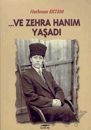 ... Ve Zehra Hanım Yaşadı – Neriman Ertem – Kastaş Yayınları kitap kapağı