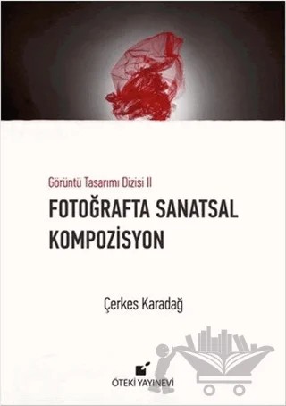 Fotoğrafta Sanatsal Kompozisyon – Çerkes Karadağ – Öteki Yayınevi kitap kapağı