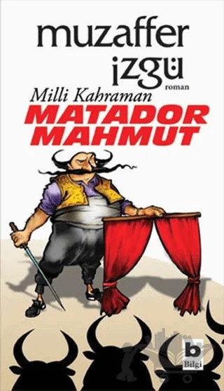 Milli Kahraman Matador Mahmut – Muzaffer İzgü – Bilgi Yayınevi kitap kapağı