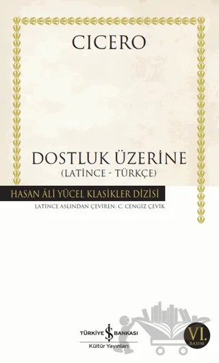 Dostluk Üzerine – Marcus Tullius Cicero – İş Bankası Kültür Yayınları kitap kapağı