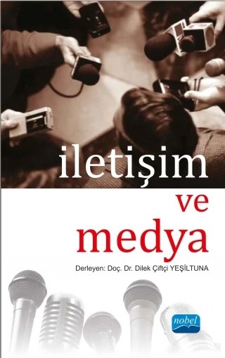 İletişim ve Medya – Dilek Çiftçi YEŞİLTUNA – Nobel Akademik Yayıncılık kitap kapağı