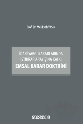 İdari Yargı Kararlarında İstikrar Arayışına Katkı Emsal Karar Doktrini – Melikşah Yasin – On İki Levha Yayınları kitap kapağı