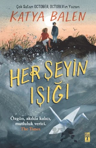 Her Şeyin Işığı – Katya Balen – Genç Timaş kitap kapağı