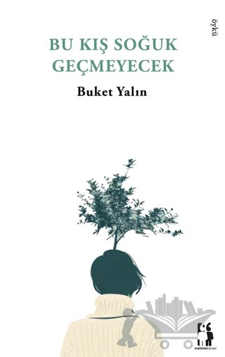 Bu Kış Soğuk Geçmeyecek – Buket Yalın – Metinlerarası Kitap kitap kapağı