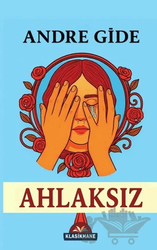 Ahlaksız – Andre Gide – Klasikhane kitap kapağı