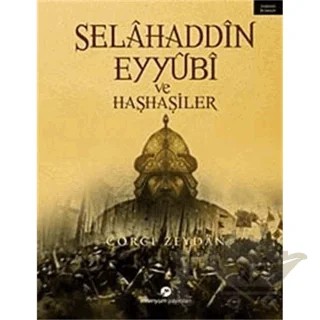 Selahaddin Eyyubi ve Haşhaşiler ( İsmaililer ) – Corci Zeydan – Milenyum Yayınları kitap kapağı